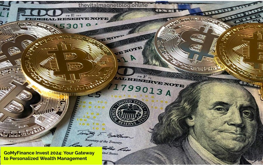 GoMyFinance Invest 2024: Your Gateway to Personalized Wealth Management
